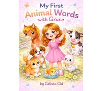 My First Animal Words with Grace (Grace’s Little Learning Adventures)