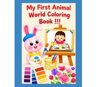 My First Animal World Coloring Book: Cute Domestic, Wild and Sea Animals for Toddlers and Kids Ages 2-8 | Easy and Fun Coloring Pages for Preschoolers and Kindergarten Children
