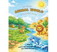 My First Animal World Coloring Book: Simple and Cute Baby Animals for Toddlers Ages 2-4 (My First Big & Simple Coloring Books)