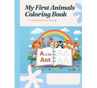 My First Animals Coloring and Writing Book: Interactive Learn-to-Write Workbook with Cute Animals | Preschool Coloring and Letter Tracing for Early Learners