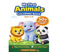 My First Animals Coloring Book: 50+ Big & Easy Designs with Cute Animal Pictures - One-Sided Pages for Ages 2-8 (Toddler’s First Color & Learn)