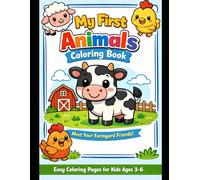My First Animals Coloring Book: Easy Farm Coloring Pages For Kids Ages 3-6