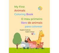 My First Animals Coloring Book: English-Galician Coloring Book for Kids Ages 4-7