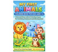 My First Animals Coloring Book for Kids Ages 1-6: Cute and Easy Animal Coloring Pages for Toddlers, Preschool and Kindergarten: Fun and Simple Animal ... Easy Designs for Toddlers and Early Learning