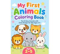 My First Animals Coloring Book for Kids Ages 2-5 by Little Forest Studio: Fun & Easy Animals with Cute Designs for Toddlers and Preschoolers (Little Forest Learning Series)