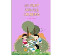 My First Animals Coloring Book for Kids Ages 3-8 Fun & Easy Cute Animal Coloring Pages for Learning and Creativity: 30 Simple Cute Animal ... & Boost Creativity - Perfect for Toddlers