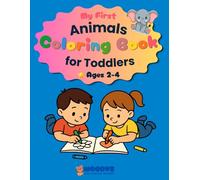 My First Animals Coloring Book For Toddlers: 70 Cute Designs to Color for Ages 2-4 | With Practical Cutting Lines to Cut Out & Display | Large ... Little Hands (Woodyz Coloring Book Series)