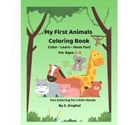 My First Animals Coloring Book for Toddlers Ages 2-4: Cute and Easy Animal Coloring Pages for Preschool and Nursery Kids | Fun Coloring Book for Little Hands