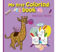 My First Animals Coloring Book for Toddlers and Up: Cute and Simple Animal Coloring Pages for Kids Ages 2-4, Preschool Coloring Book with Big Pictures and Thick Lines