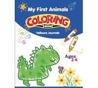 My First Animals Coloring Book for Toddlers: Fun and Easy Animal Coloring Book for Kids Ages 2-6 | Preschool Learning, Fun Activity, and Early Creativity