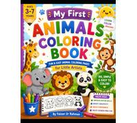 My First Animals Coloring Book: Fun & Easy Animal Coloring Pages for Little Artists | Big, Simple Designs for Kids Ages 3-7 | Learn, Create & Enjoy Screen-Free Fun