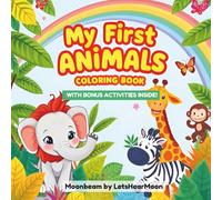 "My First Animals" Coloring Book: Learn Animal Names, Animal Sounds & Letters! With big and bold animal outlines for fun coloring, bonus activities ... Little Experts! ("My First" Coloring Books)