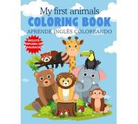 My First Animals Coloring Book - Libro de Colorear para Aprender Inglés - Libro Actividades Aprender Inglés niños 4 años: Aprende Inglés Coloreando