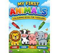 My First Animals Colouring Book for Toddlers: Big Pictures with Animal Names for Kids Ages 2-5 (Little Colouring Adventures)