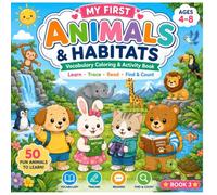 My First Animals & Habitats: Vocabulary Coloring and Activity Book for Kids Ages 4-8 | Learn 50 Animal Words, Trace, Read, Find & Count (My First Vocabulary Coloring & Activity Books)