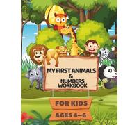 My First Animals & Numbers Workbook: Learn Names, Writing & Simple Addition - For Kids Ages 4-6