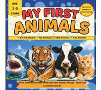 My First Animals: Real Animal Photos with Fun Facts & Animal Sounds | Farm, Pet, Wild & Sea Animals | An Early Learning Picture Book for Toddlers Ages 2-5 (Super Smart Kid Zone)