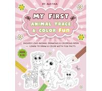 MY FIRST ANIMALS TRACE & COLOR FUN: A Fun and Easy Dashed Line Drawing Book for Kids Ages 4-10 to Learn How to Draw and Color Cute Animals. (MY FIRST TRACE AND COLOR FUN)