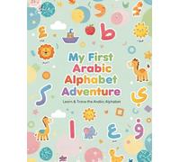 My first Arabic Alphabet Adventure: Trace & Play! Ages 3-7 (Arabic Learning Series)