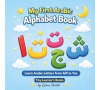 My First Arabic Alphabet Book: Learn Arabic Letters from Alif to Yaa (Arabic Learning Series)