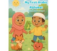 My First Arabic Alphabet Coloring Book: Fun, educational and cute activities for kids ages 3-6