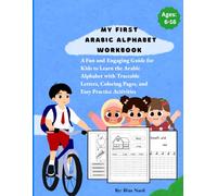 My First Arabic Alphabet Workbook: A Fun and Engaging Guide for Kids to Learn the Arabic Alphabet with Traceable Letters, Coloring Pages, and Easy Practice Activities