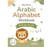 My First Arabic Alphabet Workbook - Part 2: Learn Arabic Letters Through Tracing, Coloring, and Fun Activities for Kids Ages 3-5 (Arabic Learning Books)