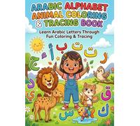 My First Arabic Letters and Animals Coloring Book: 28 Activity Pages for Kids to Learn Letters and Animal Names, Handwriting Practice and Letter ... Ages 3-6. (Kids Coloring & Activity Series)