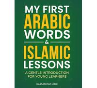 My First Arabic Words & Islamic Lessons: A Gentle Introduction for Young Learners
