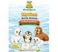 My First Arctic Animal Coloring Book: A Learn & Color Activity Book for Toddlers and Preschoolers (My First Coloring & Learning Collection)