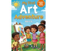 My First Art Adventure: Fun and Easy Pictures for Kids Ages 3-6