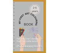 My First Art Coloring Book: Fun and Easy Coloring Pages for Little Artist | Coloring Book | 5 * 8 inches , 60 pages | 30 Coloring Images