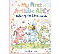 My First Artistic ABCs: coloring for little hands (Masti & Learn Coloring Series)