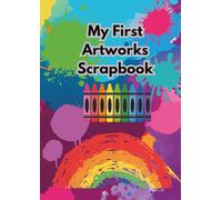 My First Artworks Scrapbook- A Blank Scrapbook to stick your childrens art in as a future walk down memory lane keepsake