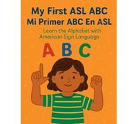 My First ASL ABC / Mi Primer ABC En ASL: Learn the Alphabet with American Sign Language: 10 (Little Leap Studio - My First ASL Series)