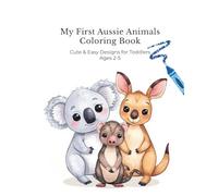 My First Aussie Animals Coloring Book: Cute & Easy Designs for Toddlers Ages 2-5 (My First Coloring Book Series)