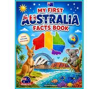 My First Australia Facts Book: A Fun and Educational Australia Travel Book for Kids with Activities, Wildlife, Geography, Landmarks, Coloring, Quizzes and Puzzles (My First World Learning)