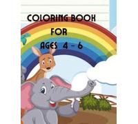My First Awesome Coloring Book for Kids Ages 4-6: 60 Pages of Cute Animals & Flowers to Improve Pencil Grip, Focus & Preschool Readiness Big and ... Toddlers, Preschool Coloring, Kids Ages 4-6