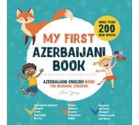 My First Azerbaijani Book. Azerbaijani-English Book for Bilingual Children: Azerbaijani-English children's book with illustrations for kids. A great ... bilingual book featuring first words