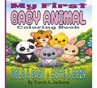 MY FIRST BABY ANIMAL COLORING BOOK • Bold & Easy + Cute & Cozy: Adorable & Simple Kawaii Style For Toddlers, Kids, Teens, & Adults | 8.5x8.5 Inches | 30+5 Pictures