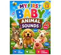 MY FIRST BABY ANIMAL SOUNDS: A Fun Animal Sound Book for Toddlers Ages 1-3
