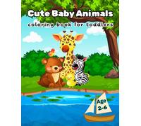 My First Baby Animals Coloring Book: Adorable Baby Animals Coloring Pages for Kids Ages 2-6 | Big, Simple Designs for Beginners to Learn Colors and Shapes