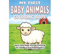 My First Baby Animals Coloring Book: Big & Easy Baby Animal Coloring for Toddlers and Preschoolers Ages 2-5 (My First Coloring Book Series)