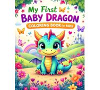 My First Baby Dragon Coloring Book: For Kids