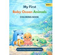 My First Baby Ocean Animals Coloring Book: A Cute & Easy Coloring Book for Toddlers (My First Coloring Book Series)
