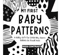 My First Baby Patterns: High Contrast excellent baby book for baby essentials For baby toys of Baby shower gifts Amazing childrens books ages 0-3 for baby toys 0-6 months (Baby Books for Babies)