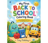 My First Back to School Coloring Book: Cute and Easy School Pictures for Kids Ages 3 to 6