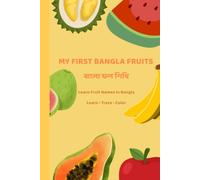 My First Bangla Fruits: A Bengali Learning and Tracing Activity Book for Kids with Fruit Names, English Transliteration, Vocabulary and Handwriting Practice for Toddlers and Preschoolers