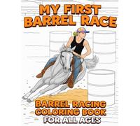 My First Barrel Race: Color the Thrill of Horses, Barrels, and Rodeo Fun