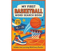 My First Basketball Word Search Book: Ages 6-10 | Easy Basketball Word Search Puzzles Featuring Hoops, Gear, Positions, Rules, and Game Day Fun to Build Spelling and Focus